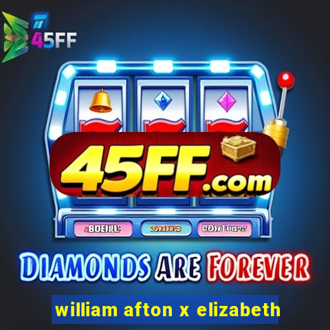 william afton x elizabeth